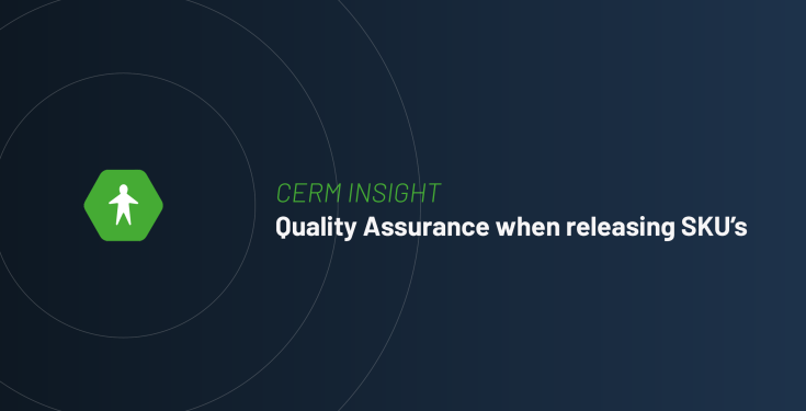 CERM INSIGHT: quality assurance when releasing SKU’s