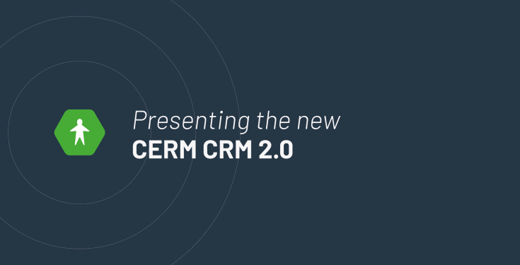 Presenting the new CERM CRM 2.0